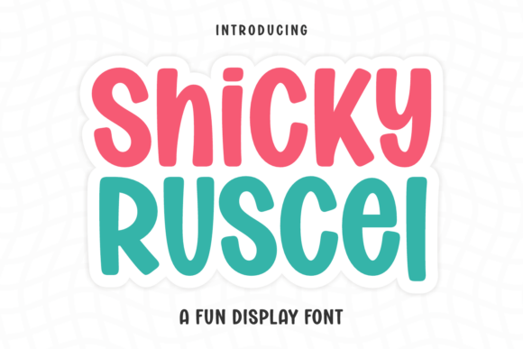 Shicky Ruscel: The Friendly Display Font for Modern Brands